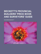 Beckett's Provincial Builders' Price Book and Surveyors' Guide