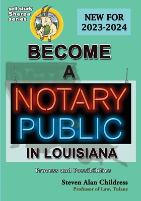 Become a Notary Public in Louisiana (New for 2023-2024): Process and Possibilities - Childress, Steven Alan