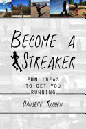 Become a Streaker: Fun Ideas to Get You Running