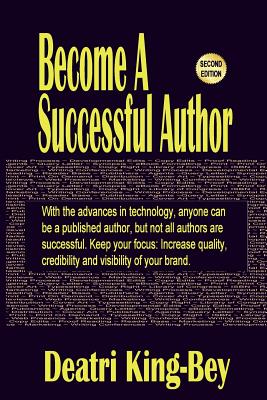 Become A Successful Author - King-Bey, Deatri
