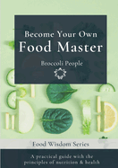 Become Your Own Food Master