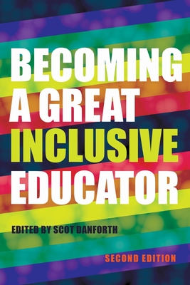 Becoming a Great Inclusive Educator - Second edition - Danforth, Scot (Editor)