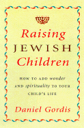Becoming a Jewish Parent: How to Explore Spirituality and Tradition with Your Children - Gordis, Daniel, Rabbi
