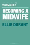 Becoming a Midwife: A Student Guide