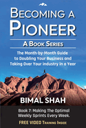 Becoming a Pioneer- A Book Series: The Month-By-Month Guide to Double Your Business and Take Over Your Industry In A Year-Book 7