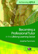 Becoming a Professional Tutor in the Lifelong Learning Sector