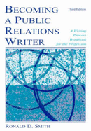 Becoming a Public Relations Writer: A Writing Workbook for Emerging and Established Media