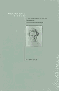 Becoming a Self: A Reading of Kierkegaard's Concluding Unscientific PostScript