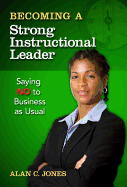 Becoming a Strong Instructional Leader: Saying No to Business as Usual