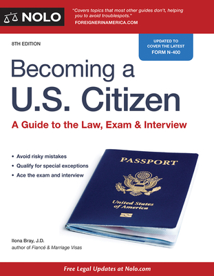 Becoming a U.S. Citizen: A Guide to the Law, Exam & Interview - Bray, Ilona