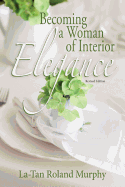 Becoming a Woman of Interior Elegance