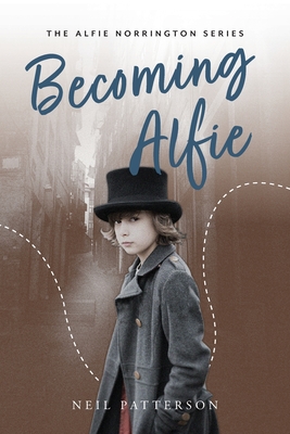 Becoming Alfie - Patterson, Neil