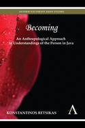 Becoming - An Anthropological Approach to Understandings of the Person in Java