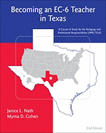 Becoming an EC-6 Teacher in Texas: A Course of Study for the Pedagogy and Professional Responsibilities (PPR) TExES
