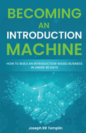 Becoming an Introduction Machine