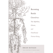 Becoming Beside Ourselves: The Alphabet, Ghosts, and Distributed Human Being