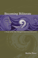 Becoming Biliterate: A Study of Two-Way Bilingual Immersion Education