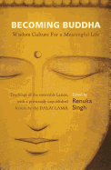 Becoming Buddha: Wisdom Culture for a Meaningful Life