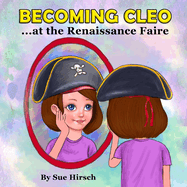 Becoming Cleo at the Renaissance Faire