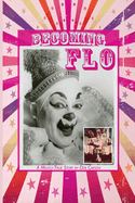 Becoming FLO...A Mostly True Story