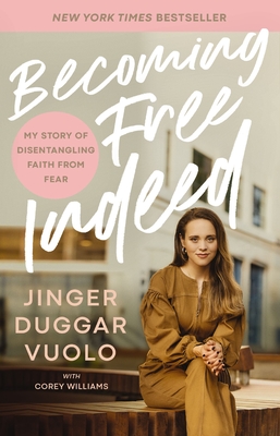 Becoming Free Indeed: My Story of Disentangling Faith from Fear - Vuolo, Jinger