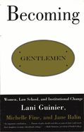 Becoming Gentlemen: Women, Law School, and Institutional Change