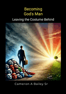 Becoming God's Man: Leaving the Costume Behind