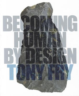 Becoming Human by Design - Fry, Tony