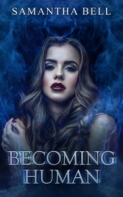 Becoming Human - Bell, Samantha