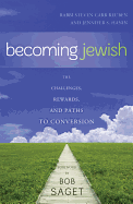 Becoming Jewish: The Challenges, Rewards, and Paths to Conversion - Reuben, Steven Carr