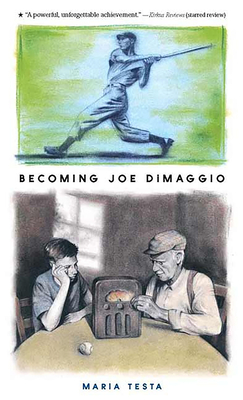 Becoming Joe Dimaggio - Testa, Maria