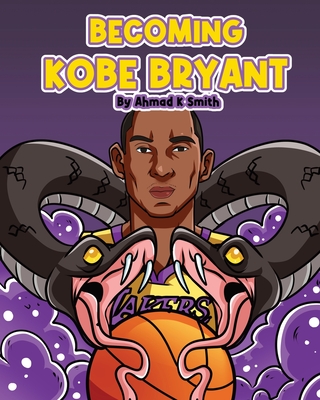 Becoming Kobe Bryant - Smith, Ahmad