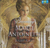 Becoming Marie Antoinette