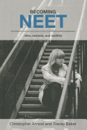 Becoming Neet: Risks, Rewards and Realities