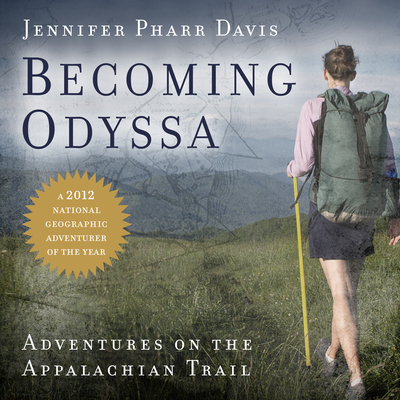 Becoming Odyssa: Adventures on the Appalachian Trail - Davis, Jennifer Pharr (Read by)