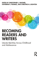 Becoming Readers and Writers: Literate Identities Across Childhood and Adolescence