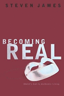 Becoming Real: Christ's Call to Authenic Living