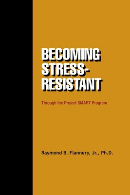 Becoming Stress-resistant through the Project SMART Program - Raymond, Flannery B
