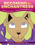 Becoming the Enchantress: A Magical Transgender Tale