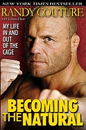 Becoming the Natural: My Life in and Out of the Cage