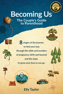 Becoming Us: The Couple's Guide to Parenthood