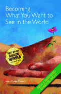Becoming What You Want to See in the World: New & Expanded Green Edition