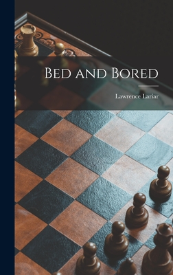 Bed and Bored - Lariar, Lawrence 1908-1981