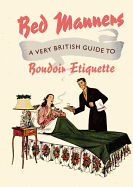 Bed Manners: A Very British Guide to Boudoir Etiquette