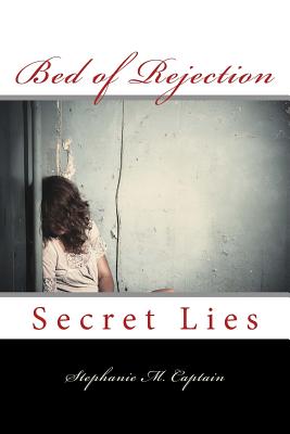Bed of Rejection: Secret Lies - Captain, Stephanie M