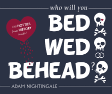 Bed, Wed, Behead