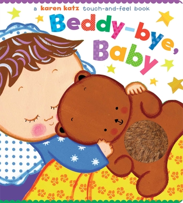 Beddy-Bye, Baby: A Touch-And-Feel Book - 