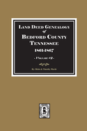 Bedford County, Tennessee 1861-1867, Land Deed Genealogy of. ( Volume #2 )