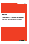 Bedingungsloses Grundeinkommen. Eine Chance fr die deutsche Gesellschaft?