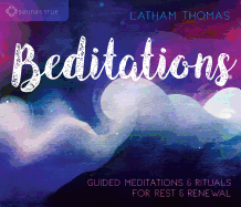 Beditations: Guided Meditations and Rituals for Rest and Renewal